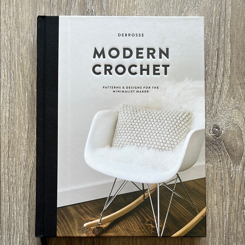 Modern Crochet: Patterns and Designs for the Minimalist Maker Debrosse